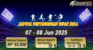 Jadwal Pertandingan Sepak Bola 07 - 08 Juni 2025